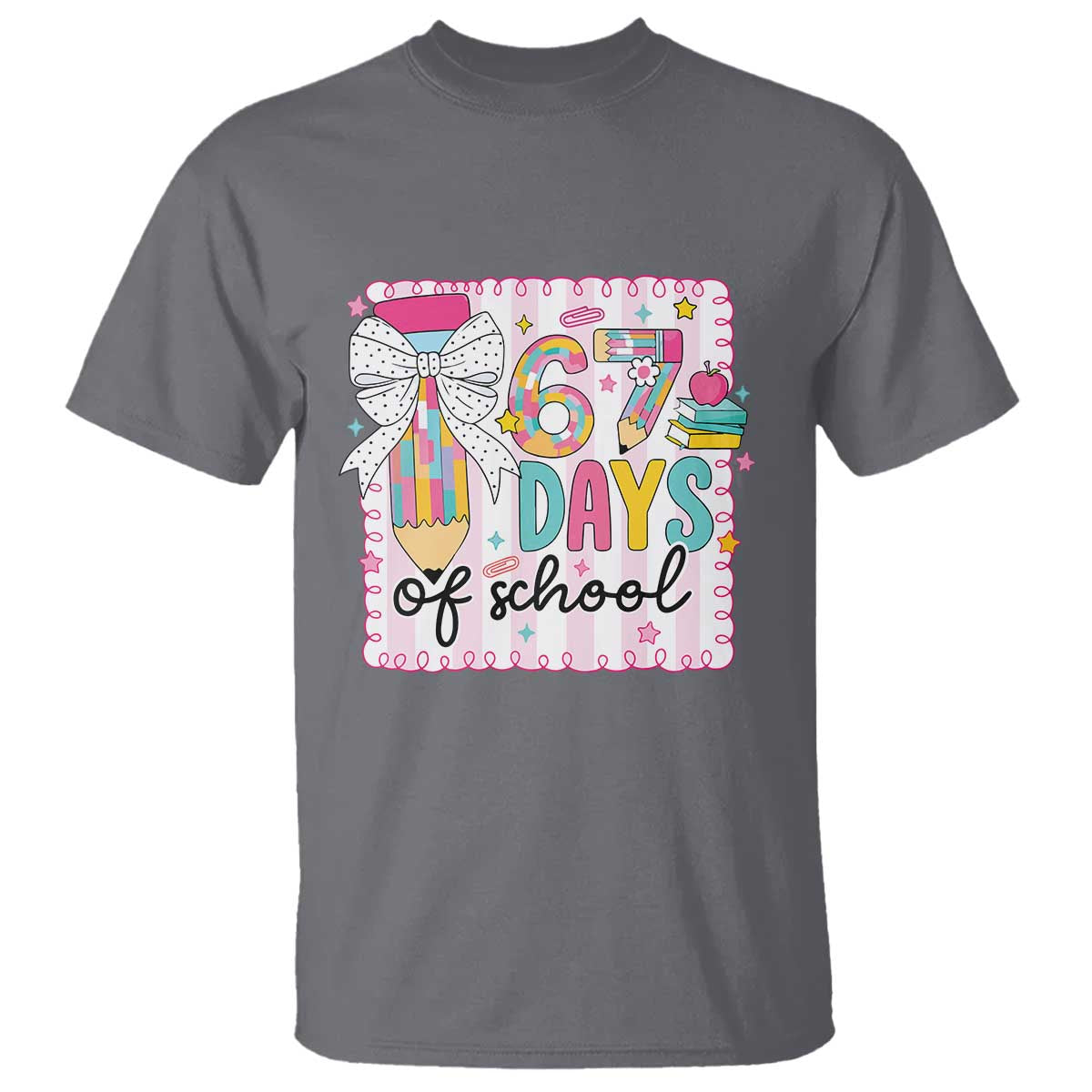 67 Days of School T Shirt Six Seven Cute Girly Pencil and Bow for Students Teachers TS02 Charcoal Print Your Wear