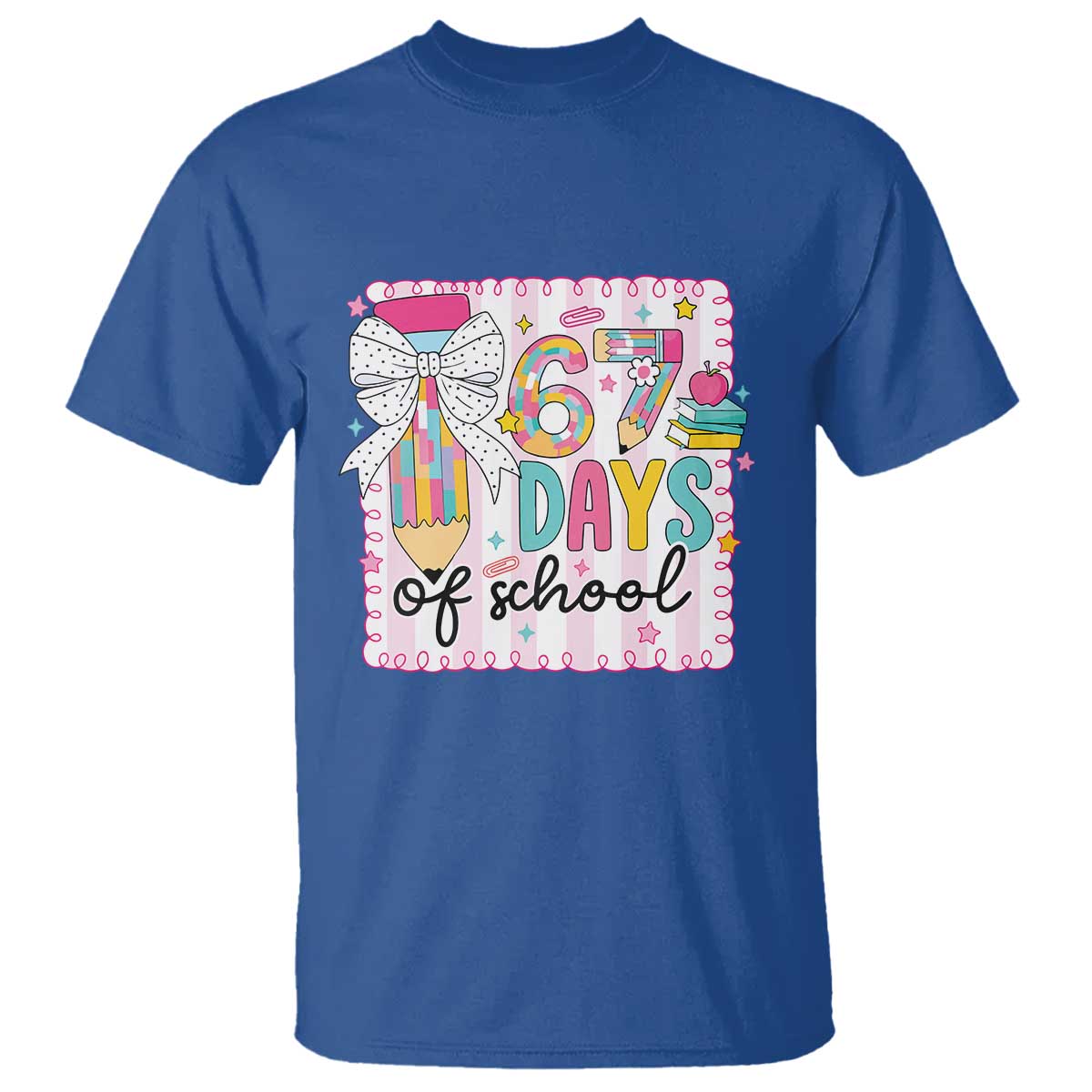67 Days of School T Shirt Six Seven Cute Girly Pencil and Bow for Students Teachers TS02 Royal Blue Print Your Wear