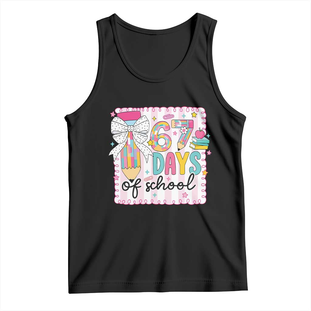 67 Days of School Tank Top Six Seven Cute Girly Pencil and Bow for Students Teachers TS02 Black Print Your Wear