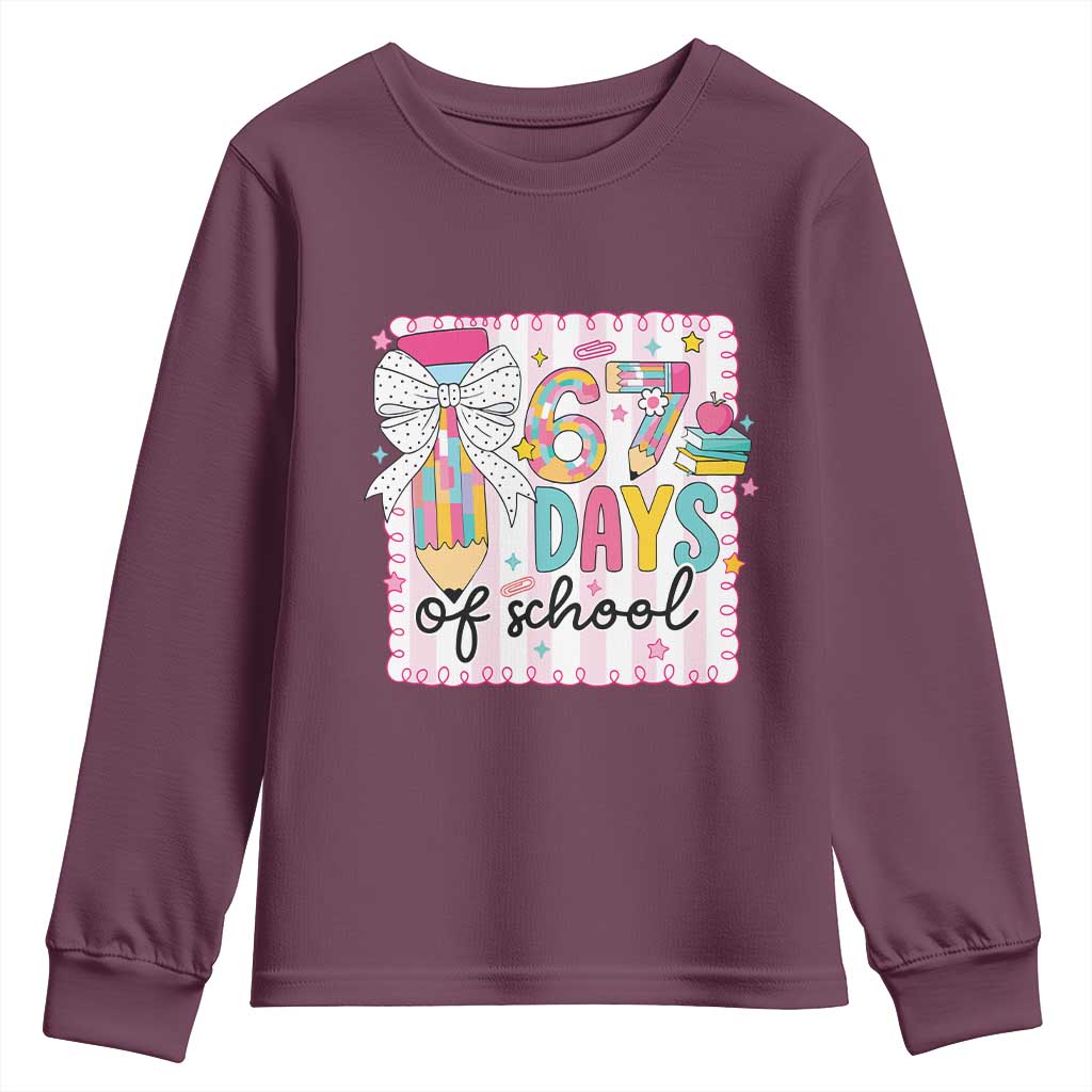 67 Days of School Youth Sweatshirt Six Seven Cute Girly Pencil and Bow for Students Teachers TS02 Maroon Print Your Wear