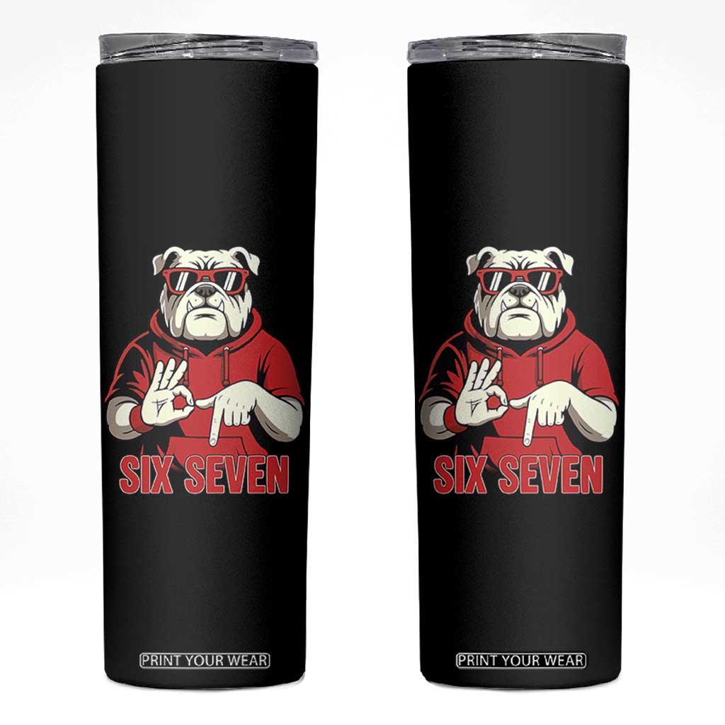 Six Seven Bulldog Meme Skinny Tumbler Funny 67 Mascot Signs Internet Brainrot Lover TS02 Black Print Your Wear