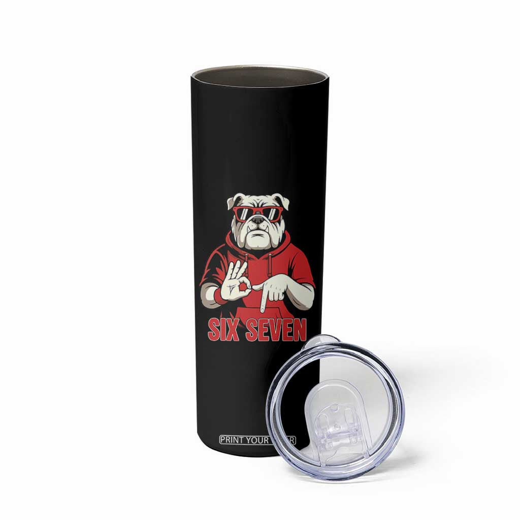 Six Seven Bulldog Meme Skinny Tumbler Funny 67 Mascot Signs Internet Brainrot Lover TS02 Print Your Wear