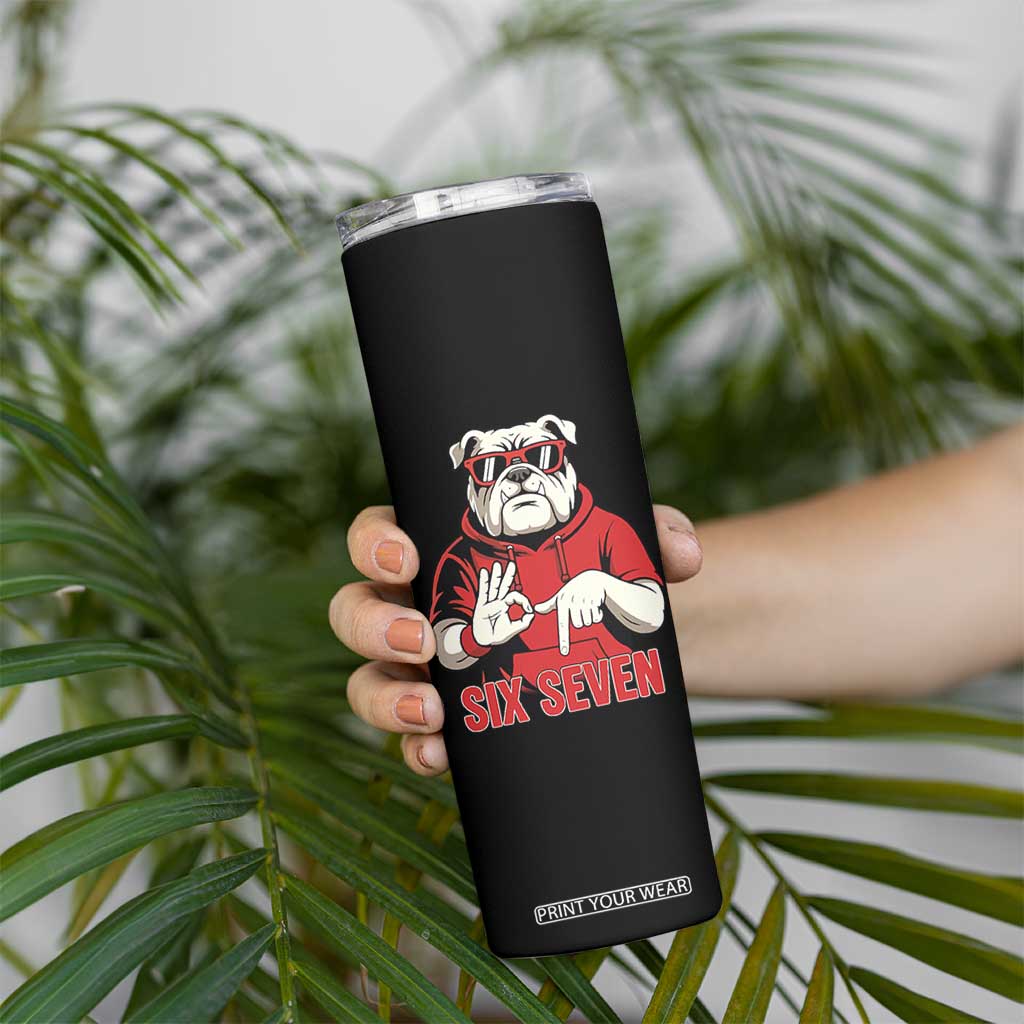 Six Seven Bulldog Meme Skinny Tumbler Funny 67 Mascot Signs Internet Brainrot Lover TS02 Print Your Wear