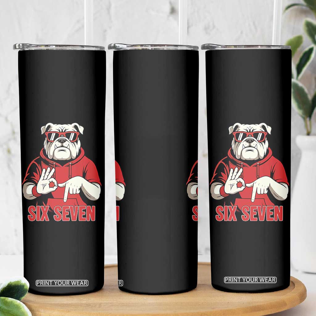 Six Seven Bulldog Meme Skinny Tumbler Funny 67 Mascot Signs Internet Brainrot Lover TS02 Print Your Wear