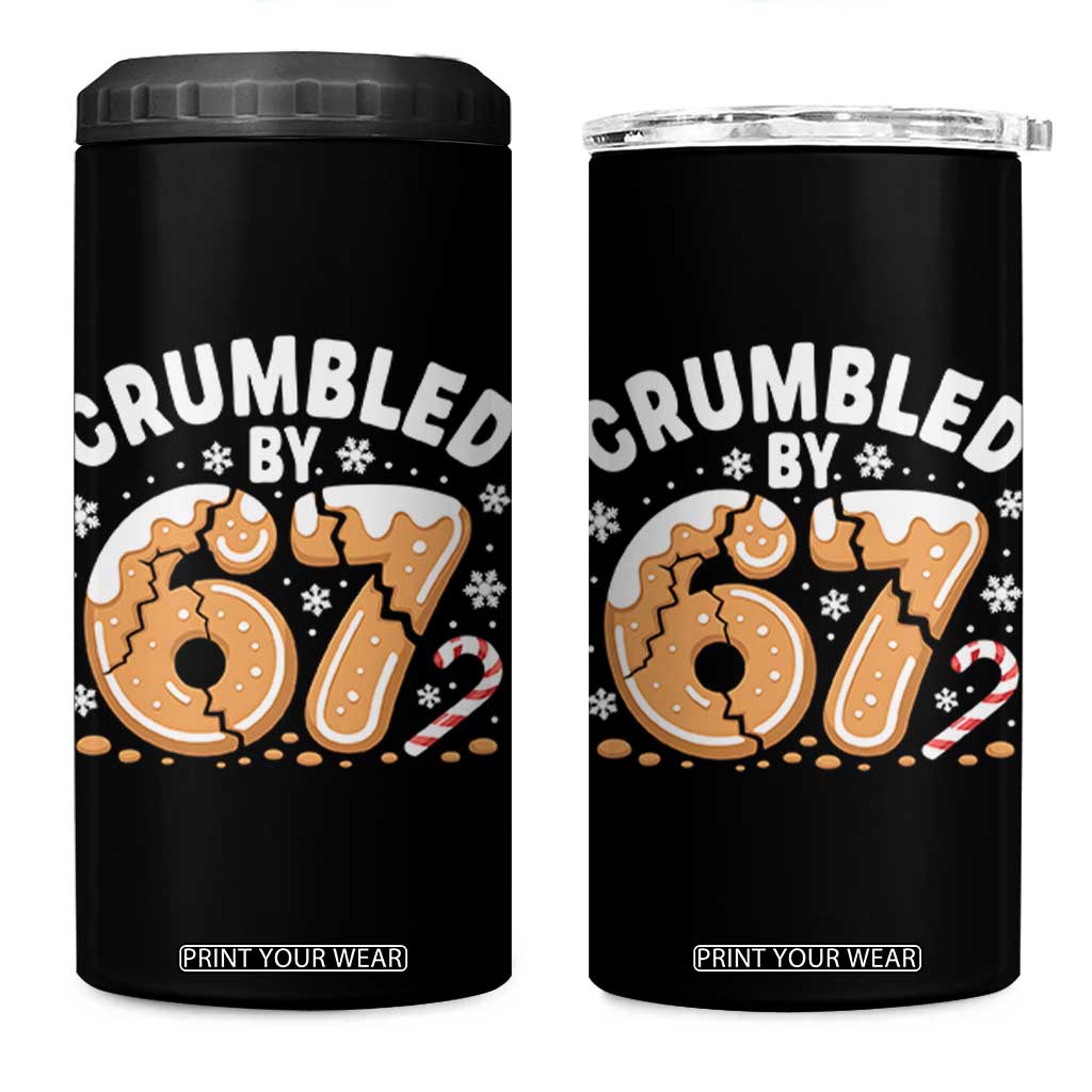 Crumbled by 67 4 in 1 Can Cooler Tumbler Funny Gingerbread Christmas Meme Cookie Chaos TS02 One Size: 16 oz Black Print Your Wear