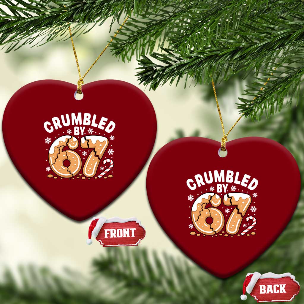 Crumbled by 67 Ceramic Ornament Funny Gingerbread Christmas Meme Cookie Chaos TS02 Print Your Wear