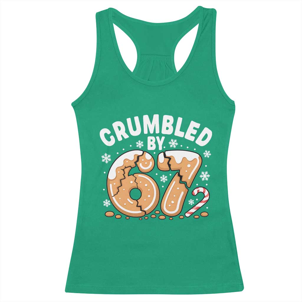 Crumbled by 67 Racerback Tank Top Funny Gingerbread Christmas Meme Cookie Chaos TS02 Irish Green Print Your Wear
