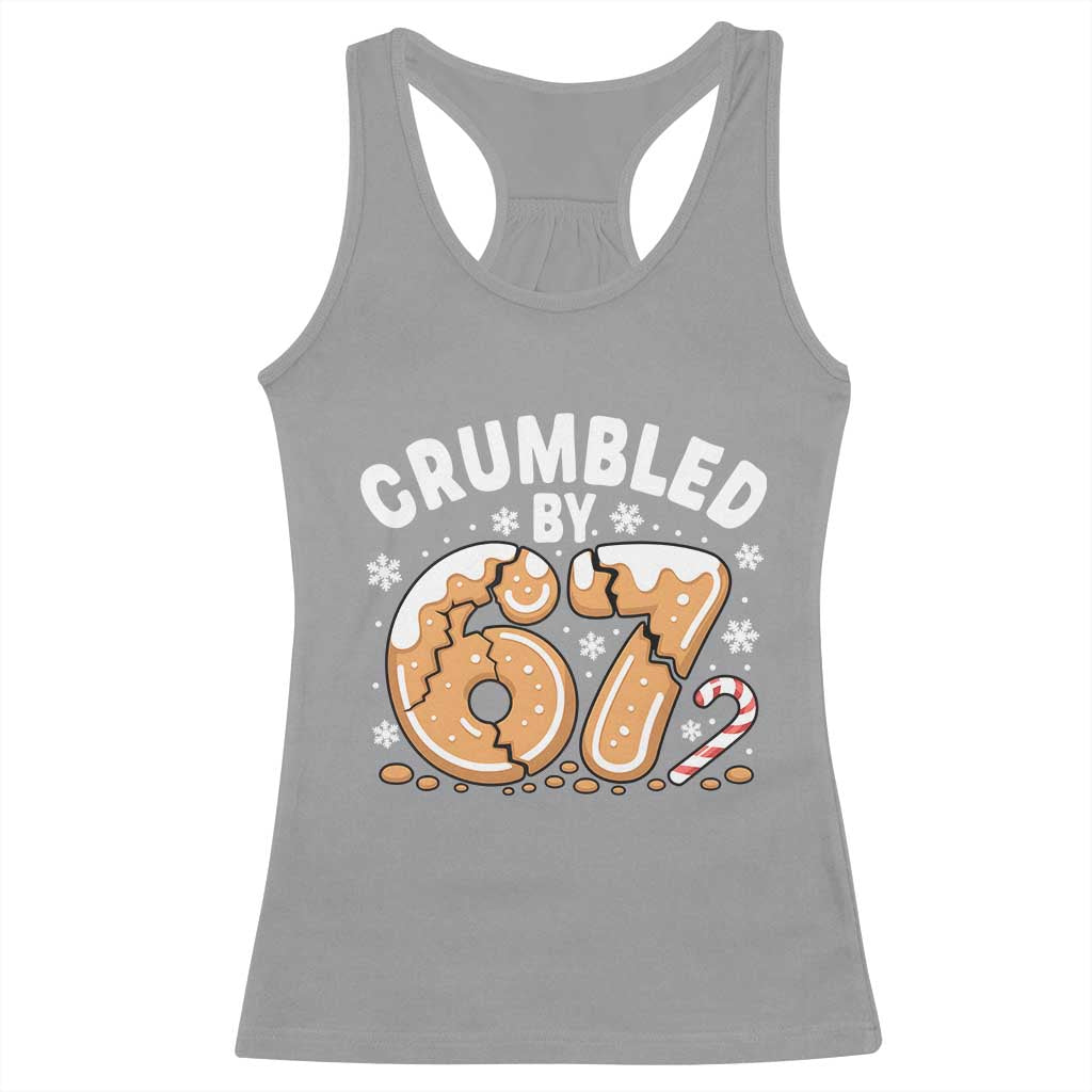 Crumbled by 67 Racerback Tank Top Funny Gingerbread Christmas Meme Cookie Chaos TS02 Sport Gray Print Your Wear