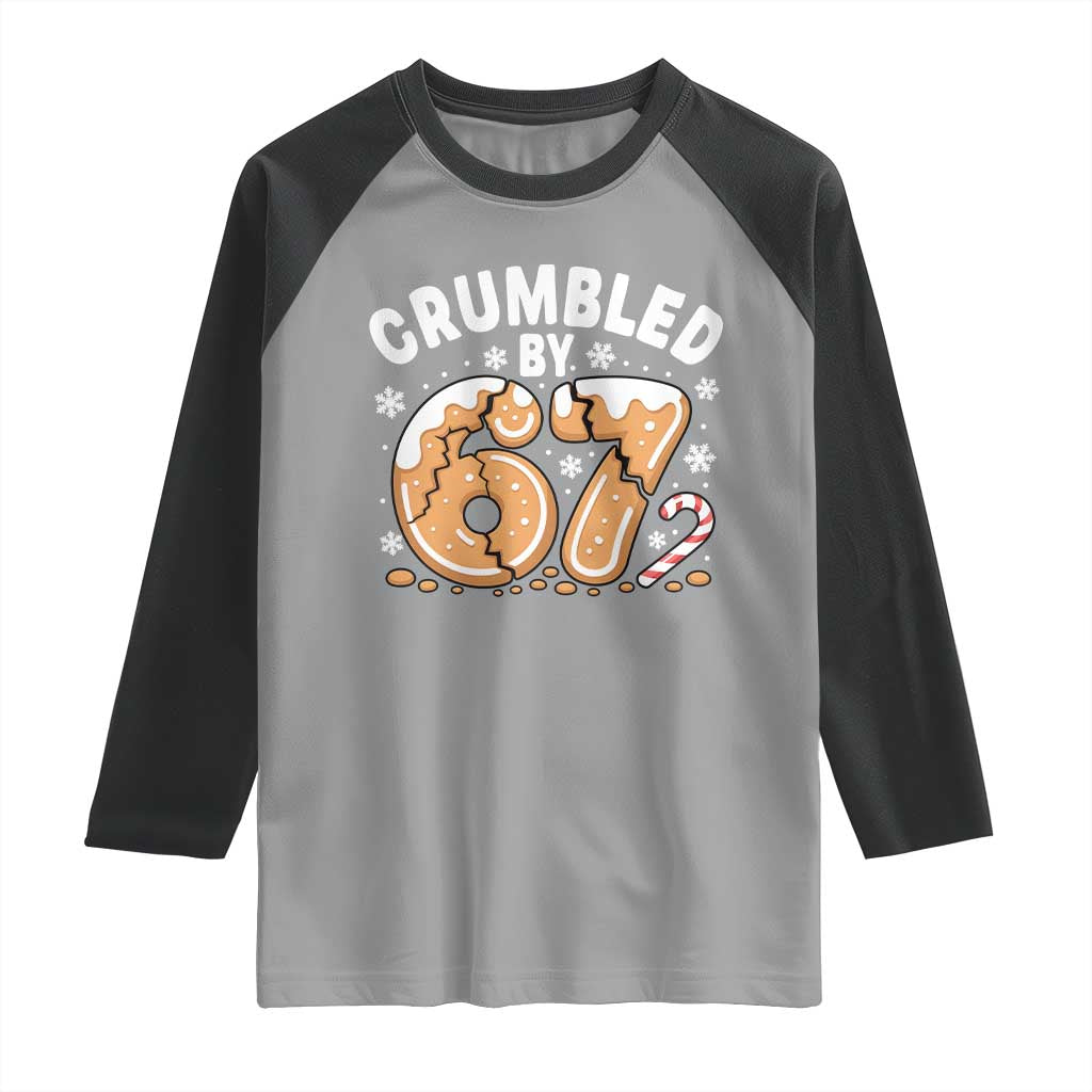 Crumbled by 67 Raglan Shirt Funny Gingerbread Christmas Meme Cookie Chaos TS02 Sport Gray Black Print Your Wear