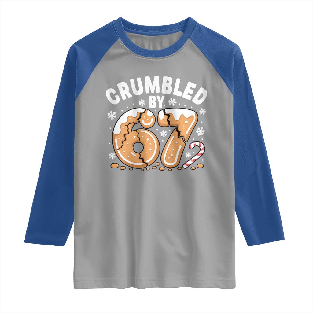 Crumbled by 67 Raglan Shirt Funny Gingerbread Christmas Meme Cookie Chaos TS02 Sport Gray Royal Print Your Wear