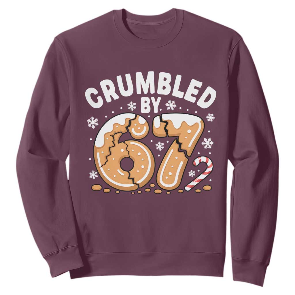 Crumbled by 67 Sweatshirt Funny Gingerbread Christmas Meme Cookie Chaos TS02 Maroon Print Your Wear