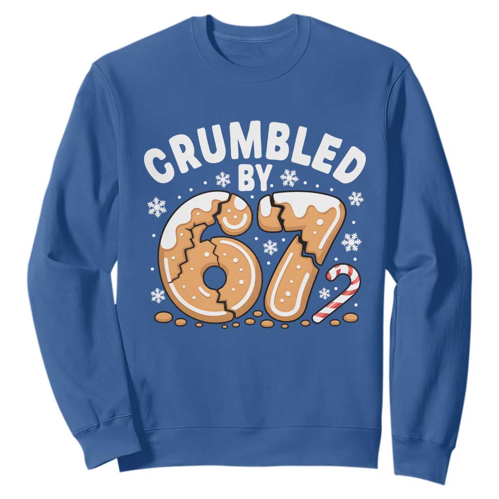 Crumbled by 67 Sweatshirt Funny Gingerbread Christmas Meme Cookie Chaos TS02 Royal Blue Print Your Wear