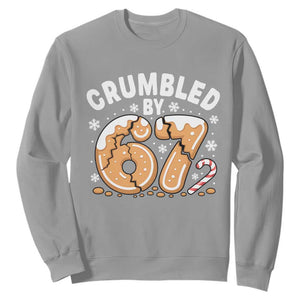 Crumbled by 67 Sweatshirt Funny Gingerbread Christmas Meme Cookie Chaos TS02 Sport Gray Print Your Wear