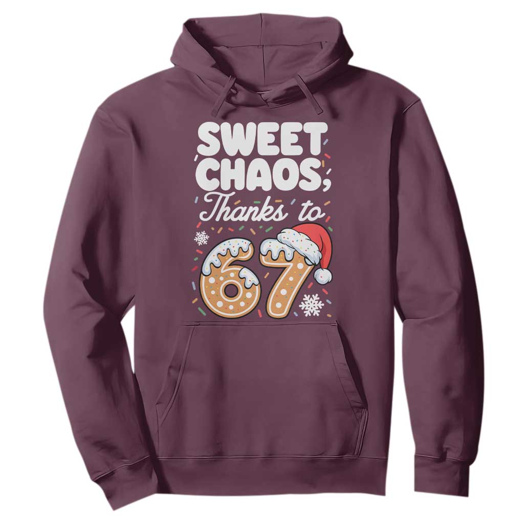 Sweet Chaos Thanks to 67 Hoodie Funny Christmas Cookie Meme with Sprinkles TS02 Maroon Print Your Wear