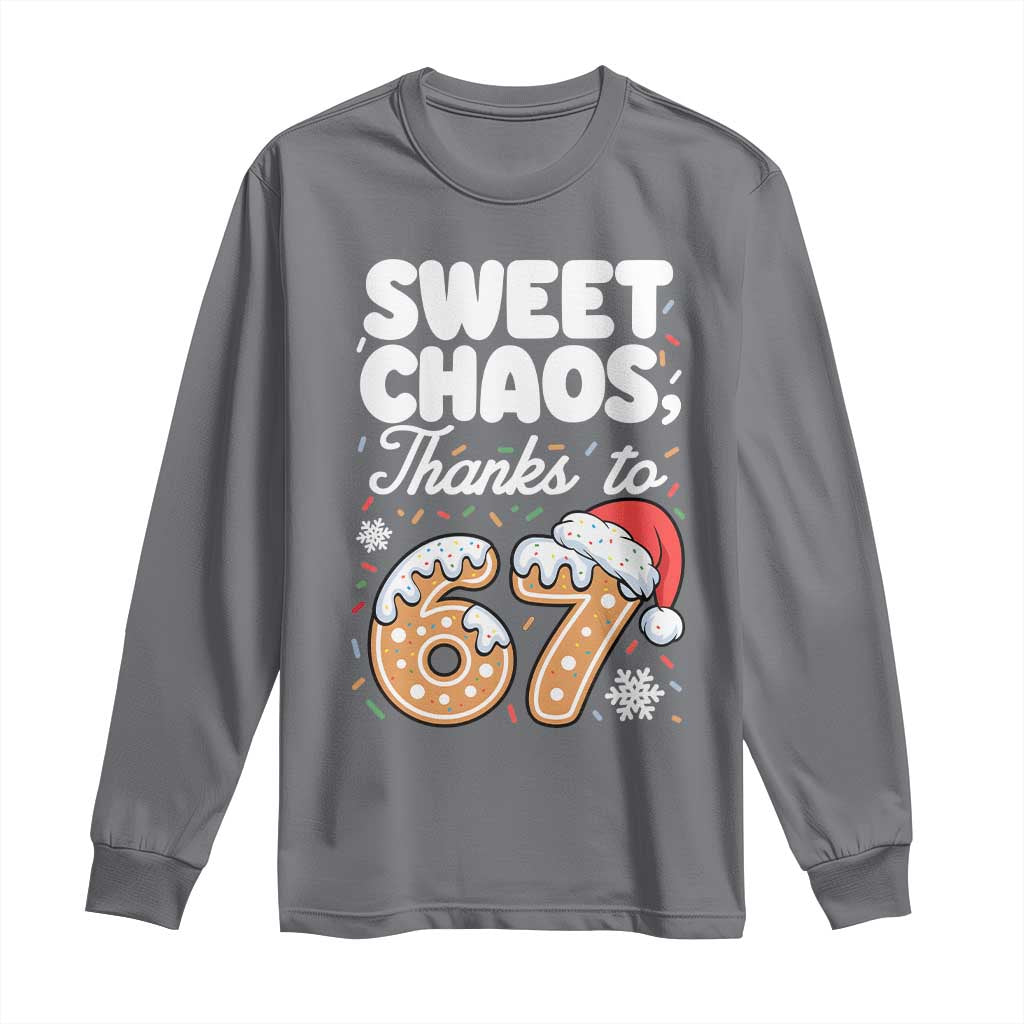 Sweet Chaos Thanks to 67 Long Sleeve Shirt Funny Christmas Cookie Meme with Sprinkles TS02 Charcoal Print Your Wear