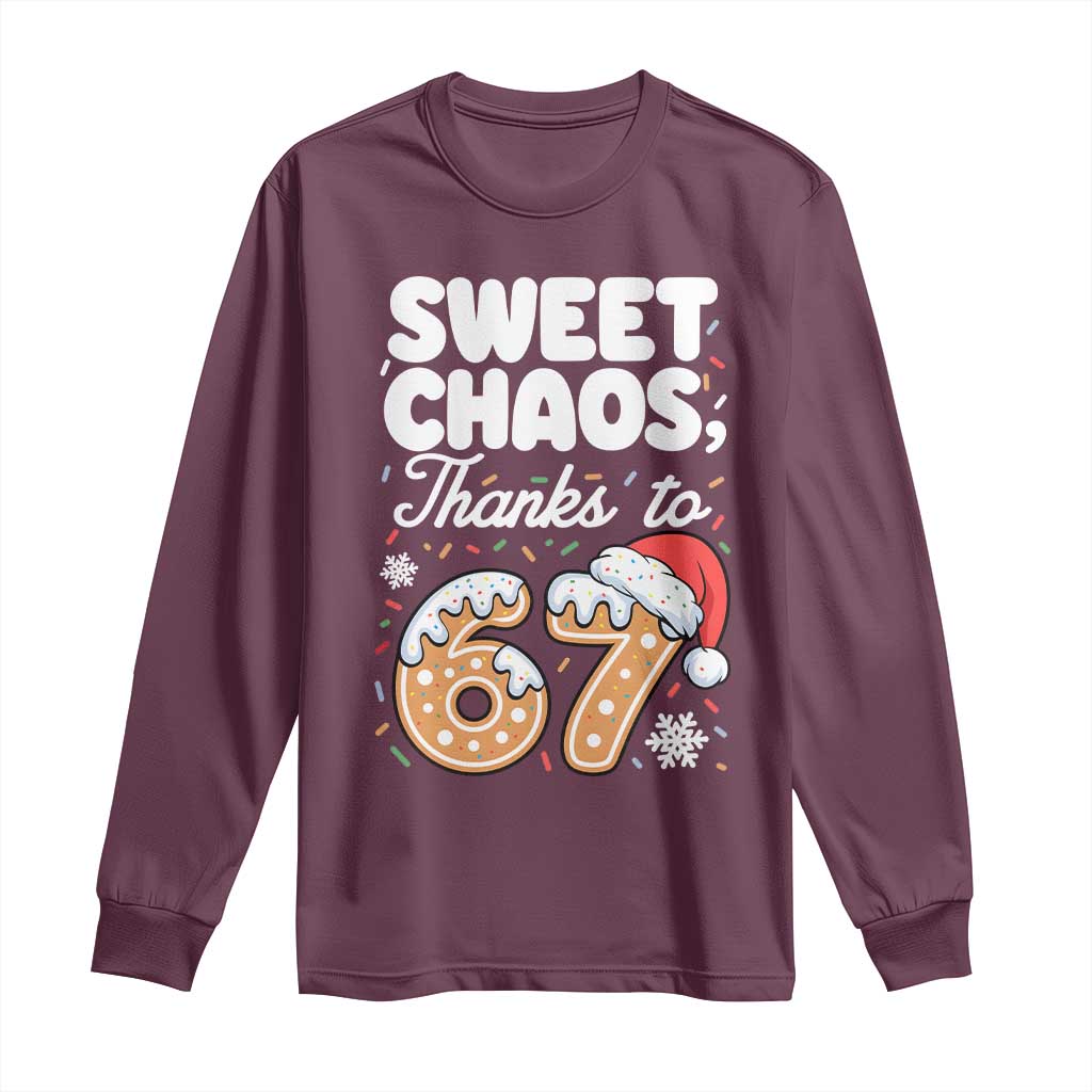 Sweet Chaos Thanks to 67 Long Sleeve Shirt Funny Christmas Cookie Meme with Sprinkles TS02 Maroon Print Your Wear