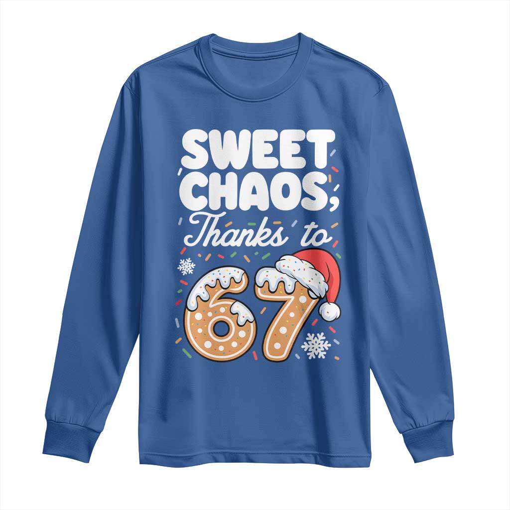 Sweet Chaos Thanks to 67 Long Sleeve Shirt Funny Christmas Cookie Meme with Sprinkles TS02 Royal Blue Print Your Wear