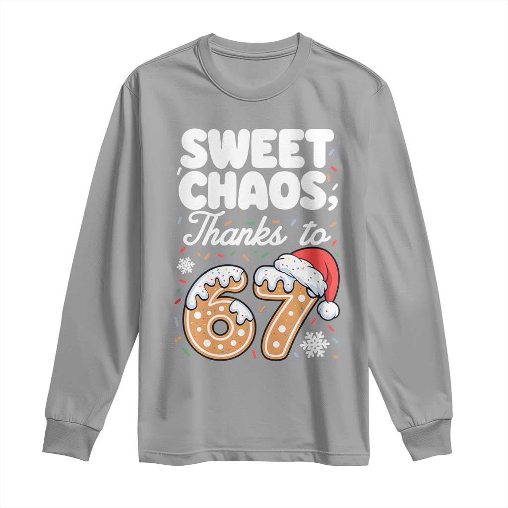 Sweet Chaos Thanks to 67 Long Sleeve Shirt Funny Christmas Cookie Meme with Sprinkles TS02 Sport Gray Print Your Wear