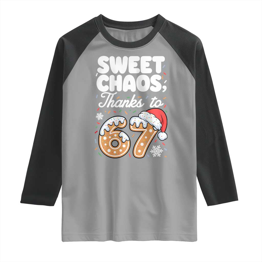 Sweet Chaos Thanks to 67 Raglan Shirt Funny Christmas Cookie Meme with Sprinkles TS02 Sport Gray Black Print Your Wear
