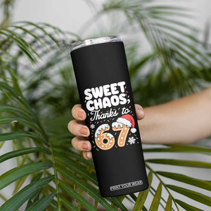 Sweet Chaos Thanks to 67 Skinny Tumbler Funny Christmas Cookie Meme with Sprinkles TS02 Print Your Wear