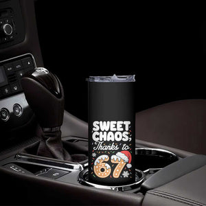 Sweet Chaos Thanks to 67 Skinny Tumbler Funny Christmas Cookie Meme with Sprinkles TS02 Print Your Wear