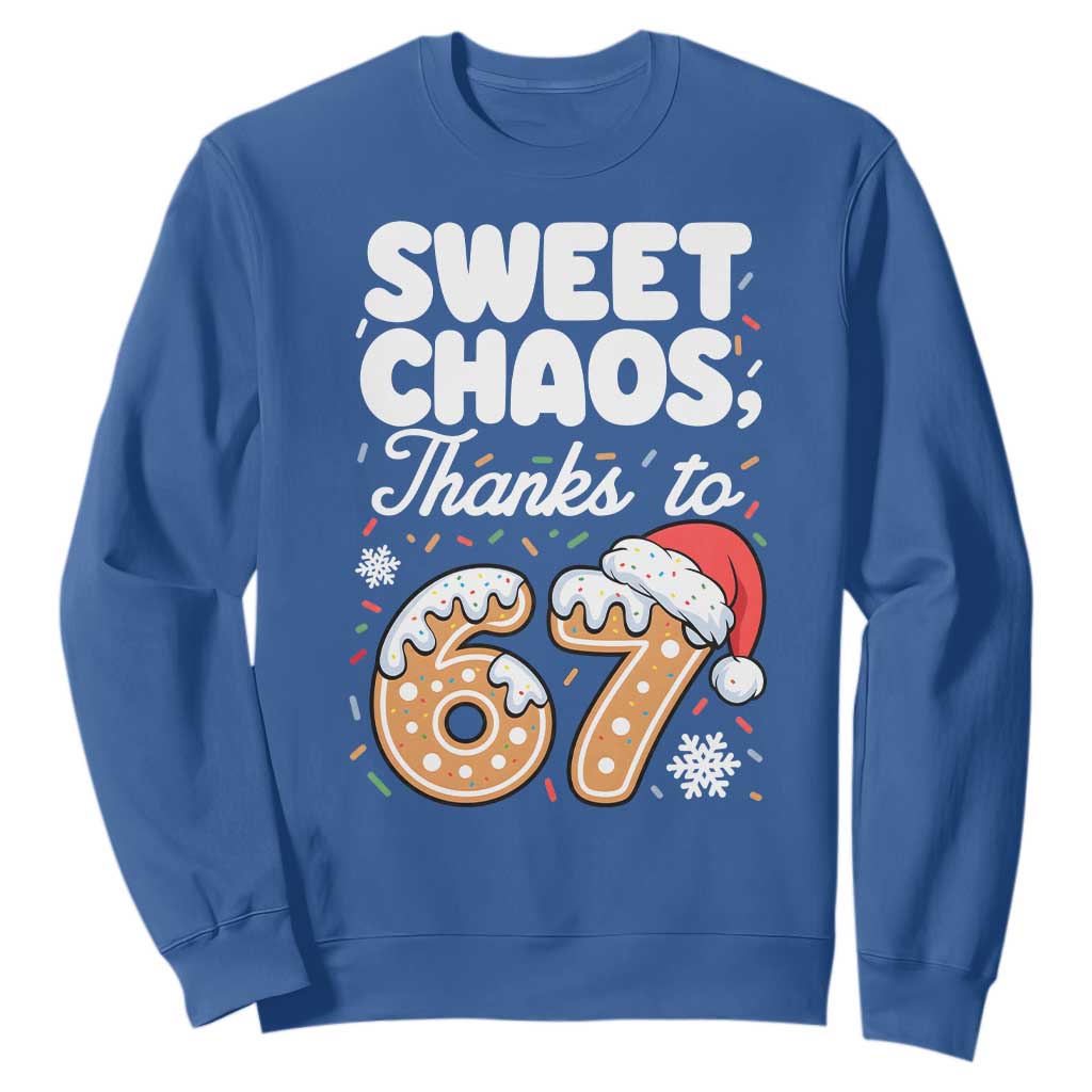Sweet Chaos Thanks to 67 Sweatshirt Funny Christmas Cookie Meme with Sprinkles TS02 Royal Blue Print Your Wear