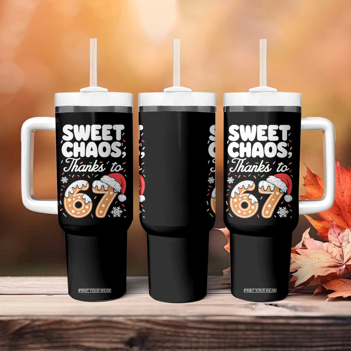 Sweet Chaos Thanks to 67 Tumbler With Handle Funny Christmas Cookie Meme with Sprinkles TS02 Print Your Wear