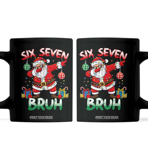 Six Seven Bruh Christmas Coffee Mug Funny Dabbing Santa 67 Meme Holiday Gag Gift TS02 Black Print Your Wear