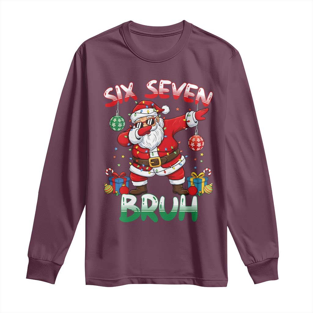 Six Seven Bruh Christmas Long Sleeve Shirt Funny Dabbing Santa 67 Meme Holiday Gag Gift TS02 Maroon Print Your Wear
