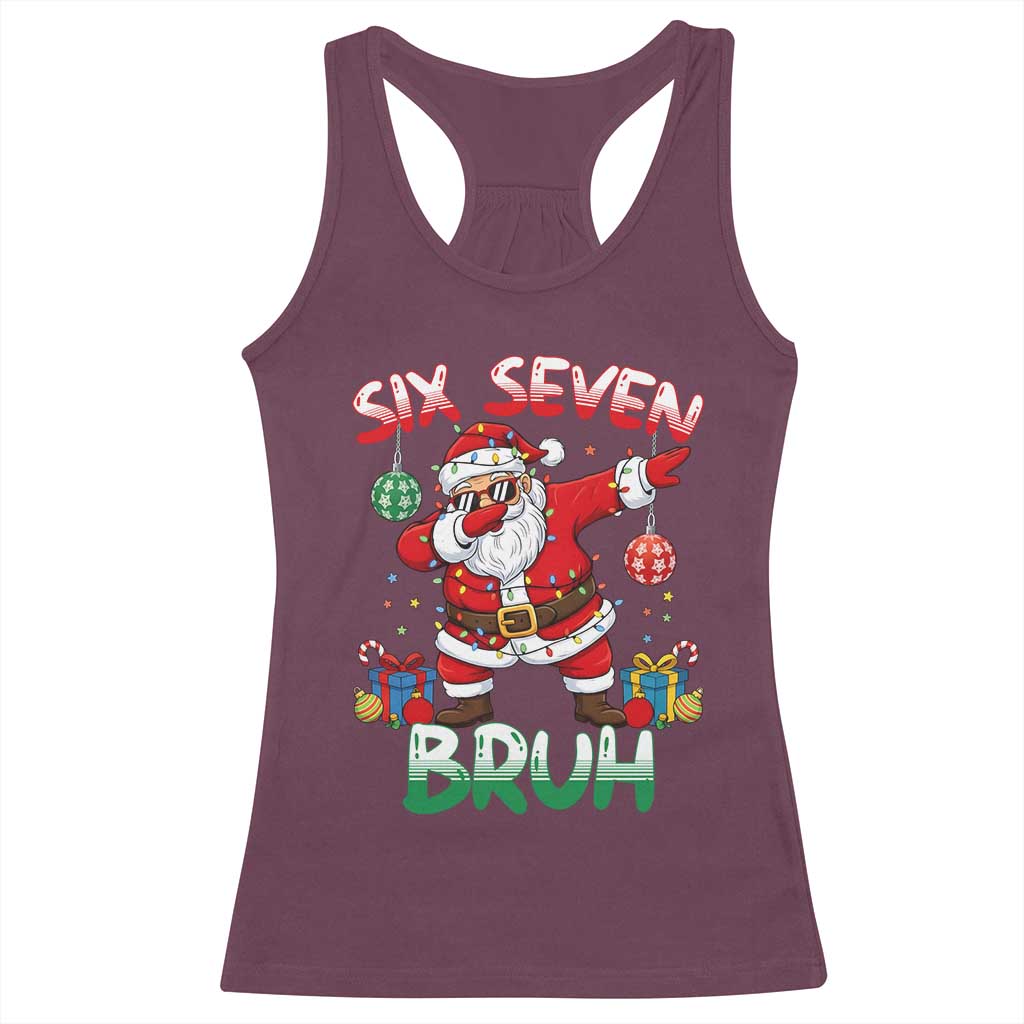 Six Seven Bruh Christmas Racerback Tank Top Funny Dabbing Santa 67 Meme Holiday Gag Gift TS02 Maroon Print Your Wear