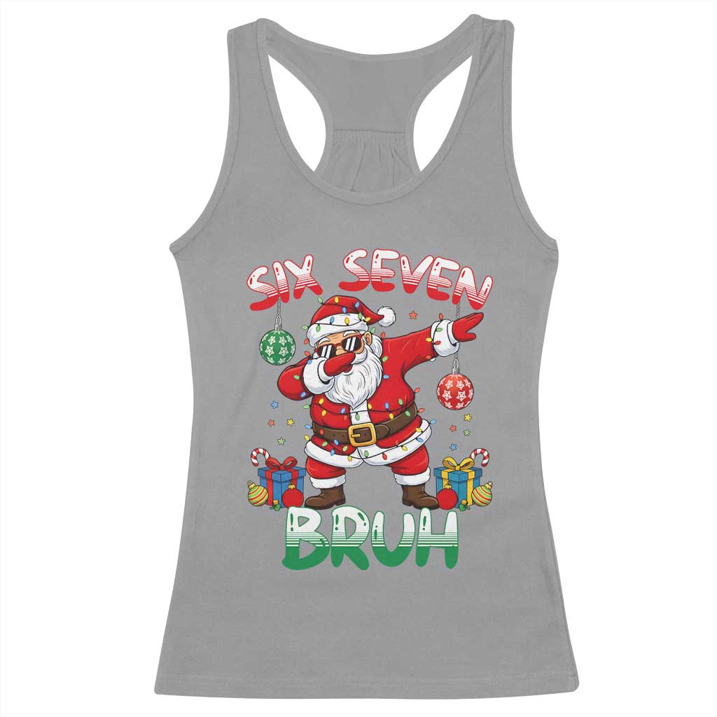 Six Seven Bruh Christmas Racerback Tank Top Funny Dabbing Santa 67 Meme Holiday Gag Gift TS02 Sport Gray Print Your Wear