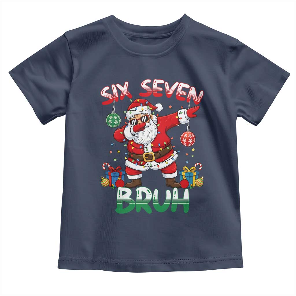 Six Seven Bruh Christmas Toddler T Shirt Funny Dabbing Santa 67 Meme Holiday Gag Gift TS02 Navy Print Your Wear