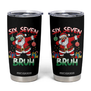 Six Seven Bruh Christmas Tumbler Cup Funny Dabbing Santa 67 Meme Holiday Gag Gift TS02 Black Print Your Wear