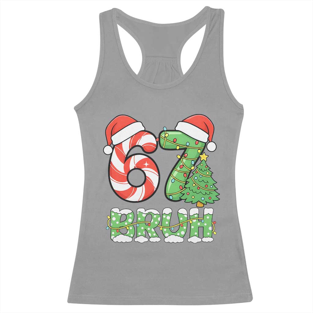 Funny 67 Bruh Christmas Racerback Tank Top Candy Cane and Xmas Tree Six Seven Meme Holiday Lights TS02 Sport Gray Print Your Wear