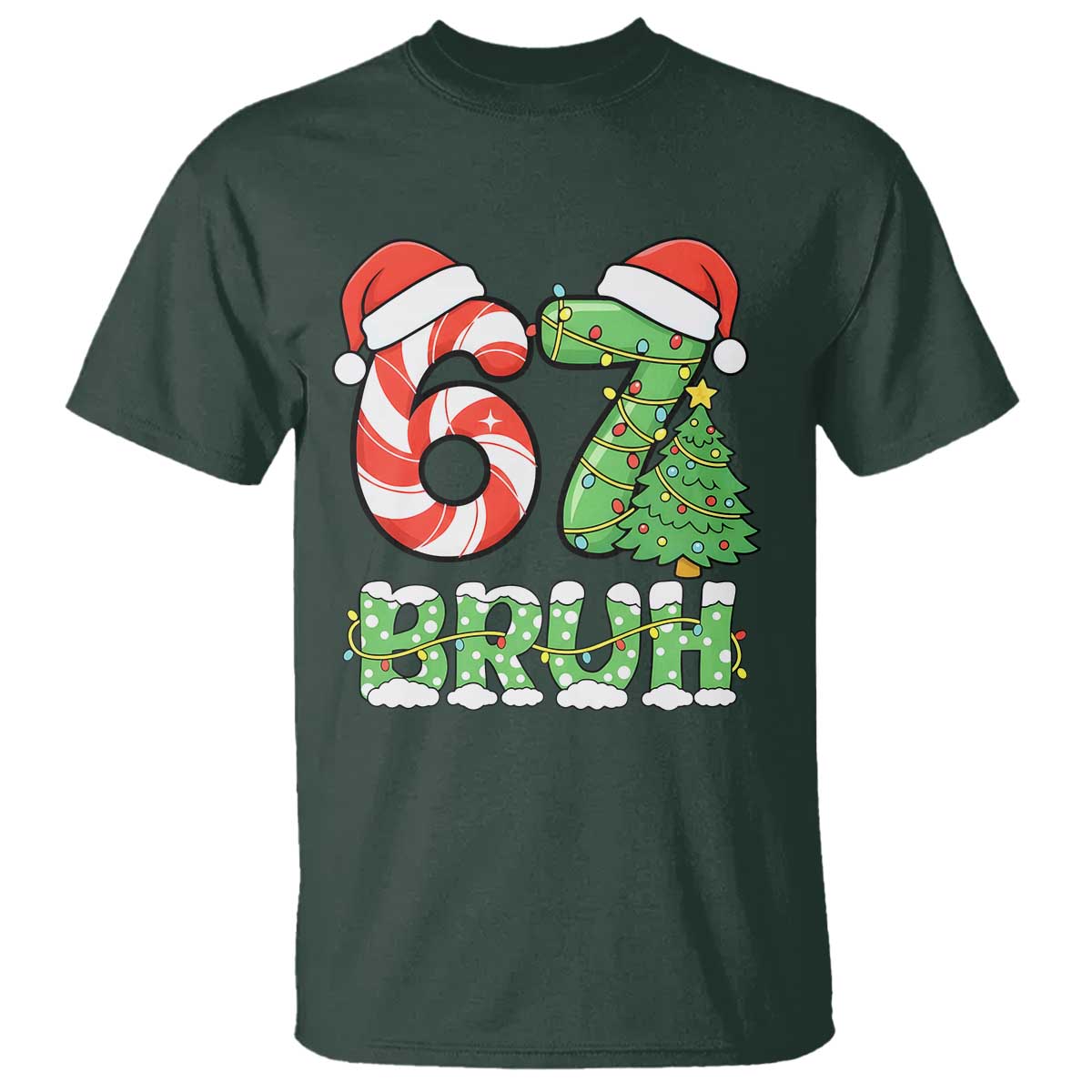 Funny 67 Bruh Christmas T Shirt Candy Cane and Xmas Tree Six Seven Meme Holiday Lights TS02 Dark Forest Green Print Your Wear