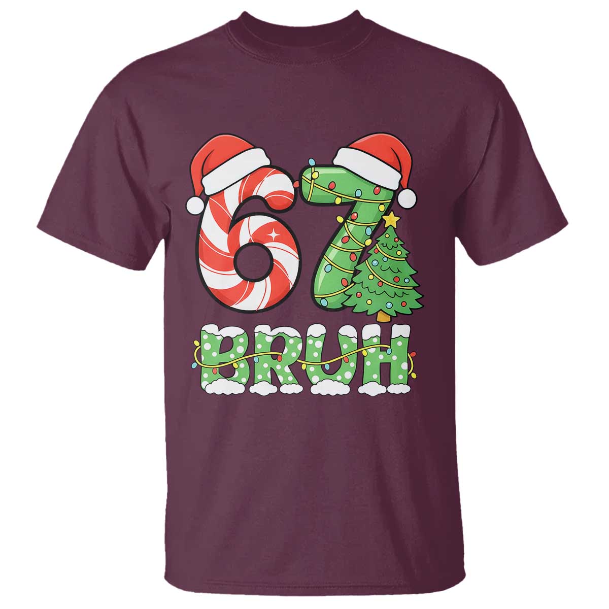 Funny 67 Bruh Christmas T Shirt Candy Cane and Xmas Tree Six Seven Meme Holiday Lights TS02 Maroon Print Your Wear