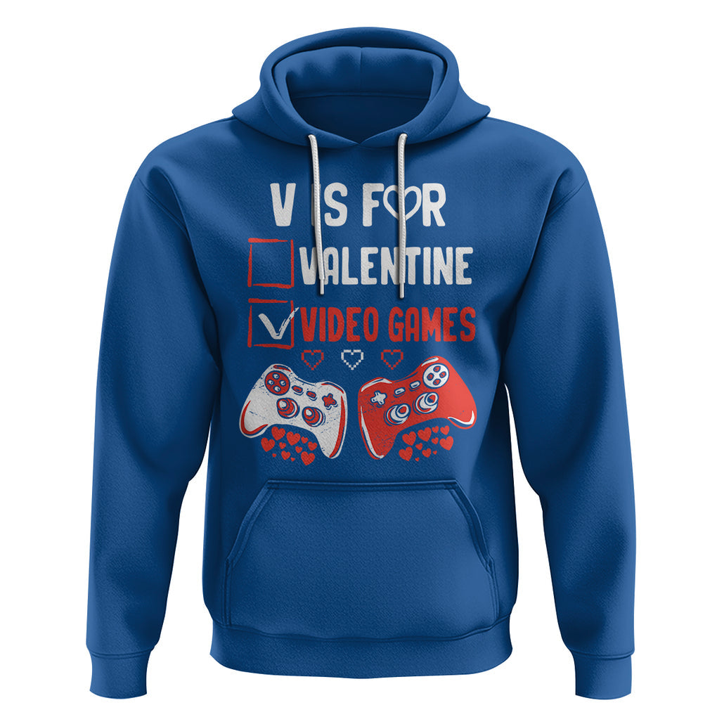 Gamer Valentines Day Hoodie V Is For Video Games Gaming Funny Anti Valentines TS02 Royal Blue Printyourwear