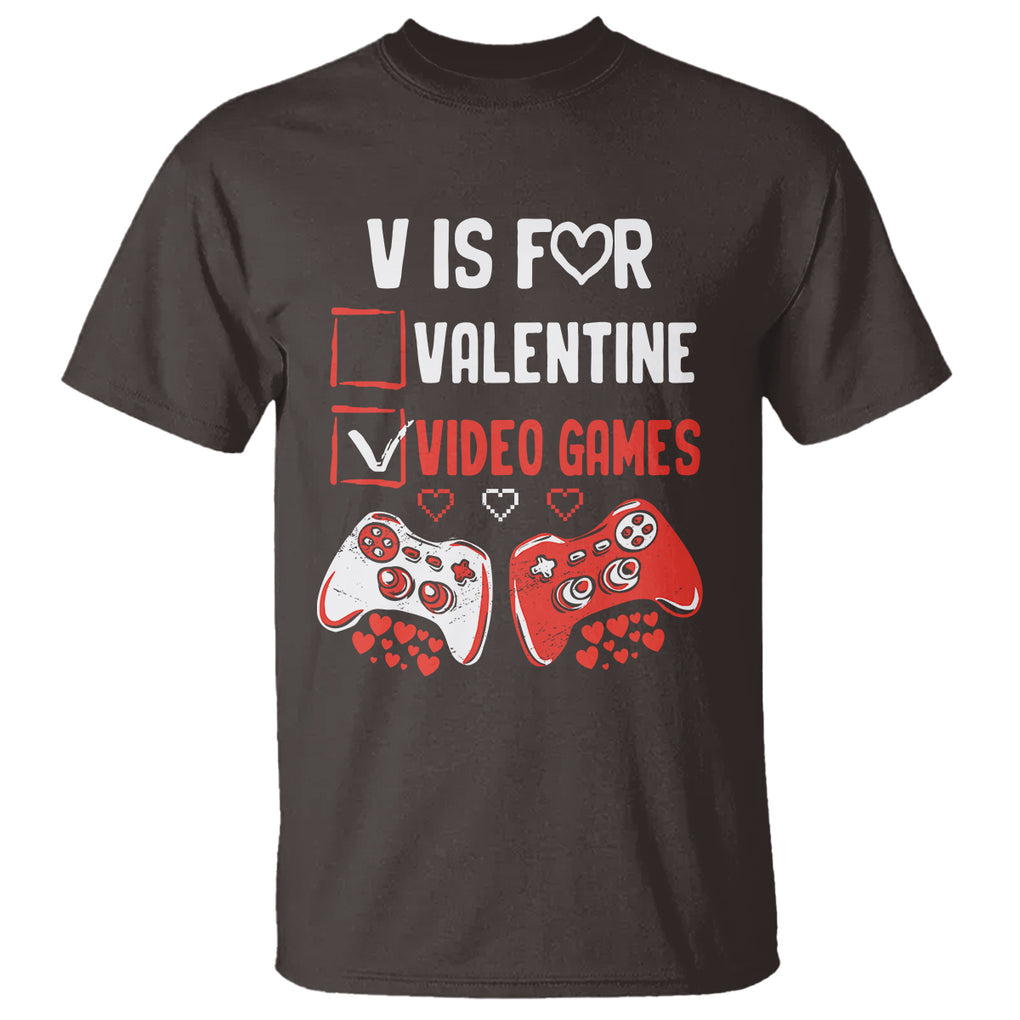 Gamer Valentines Day T Shirt V Is For Video Games Gaming Funny Anti Valentines TS02 Dark Chocolate Printyourwear