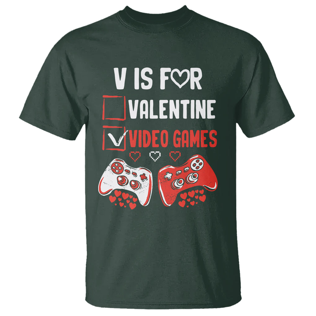 Gamer Valentines Day T Shirt V Is For Video Games Gaming Funny Anti Valentines TS02 Dark Forest Green Printyourwear