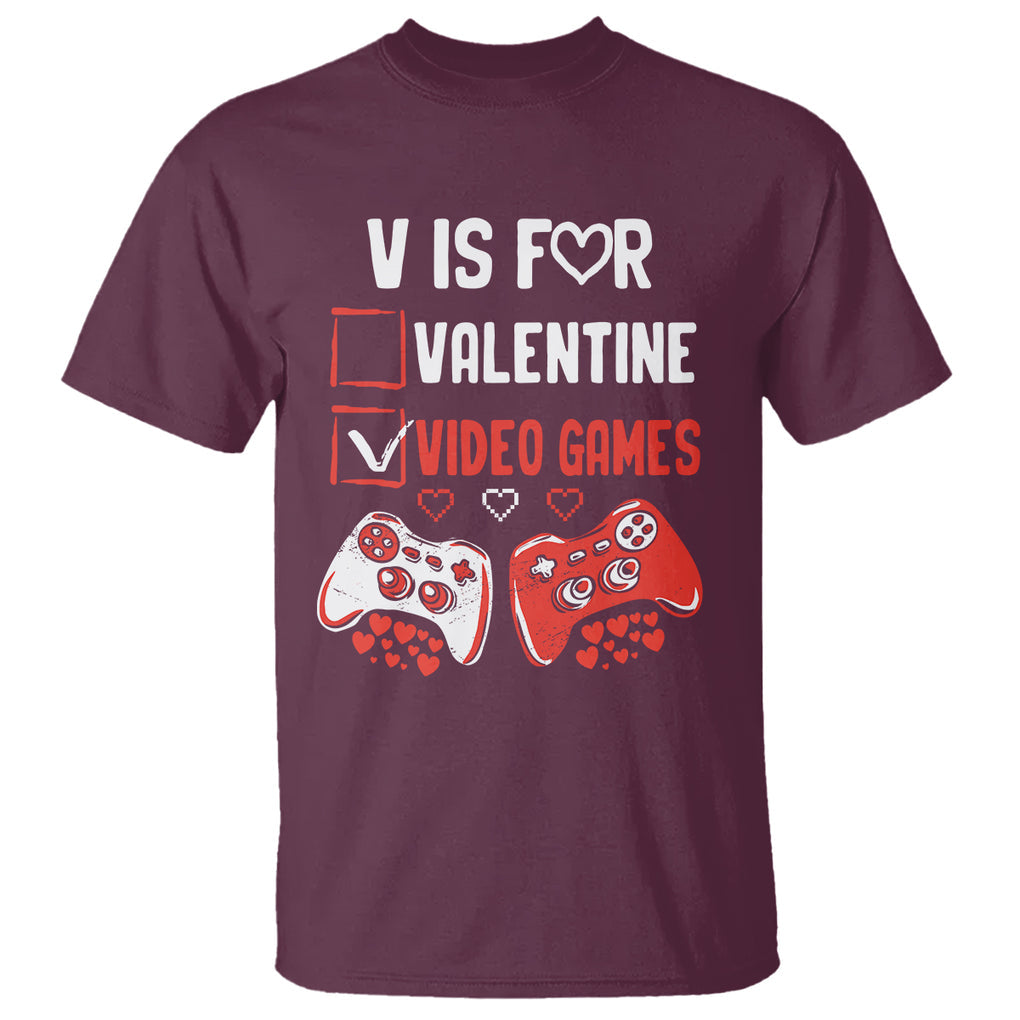 Gamer Valentines Day T Shirt V Is For Video Games Gaming Funny Anti Valentines TS02 Maroon Printyourwear
