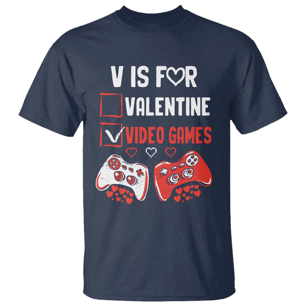 Gamer Valentines Day T Shirt V Is For Video Games Gaming Funny Anti Valentines TS02 Navy Printyourwear