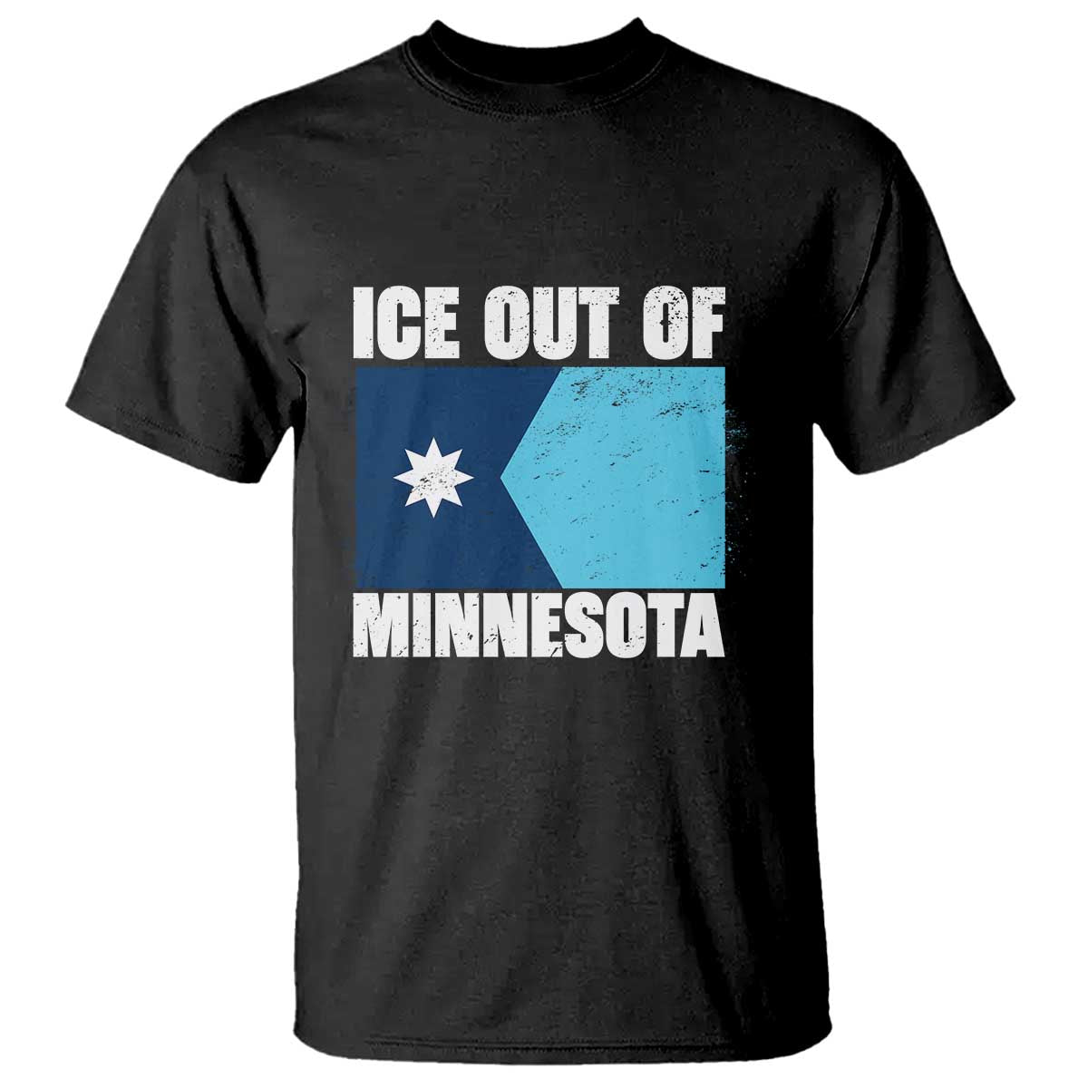 Ice Out Of Minnesota T Shirt - State Flag Minneapolis Justice and Resistance Protest Tee TS02 Black Print Your Wear
