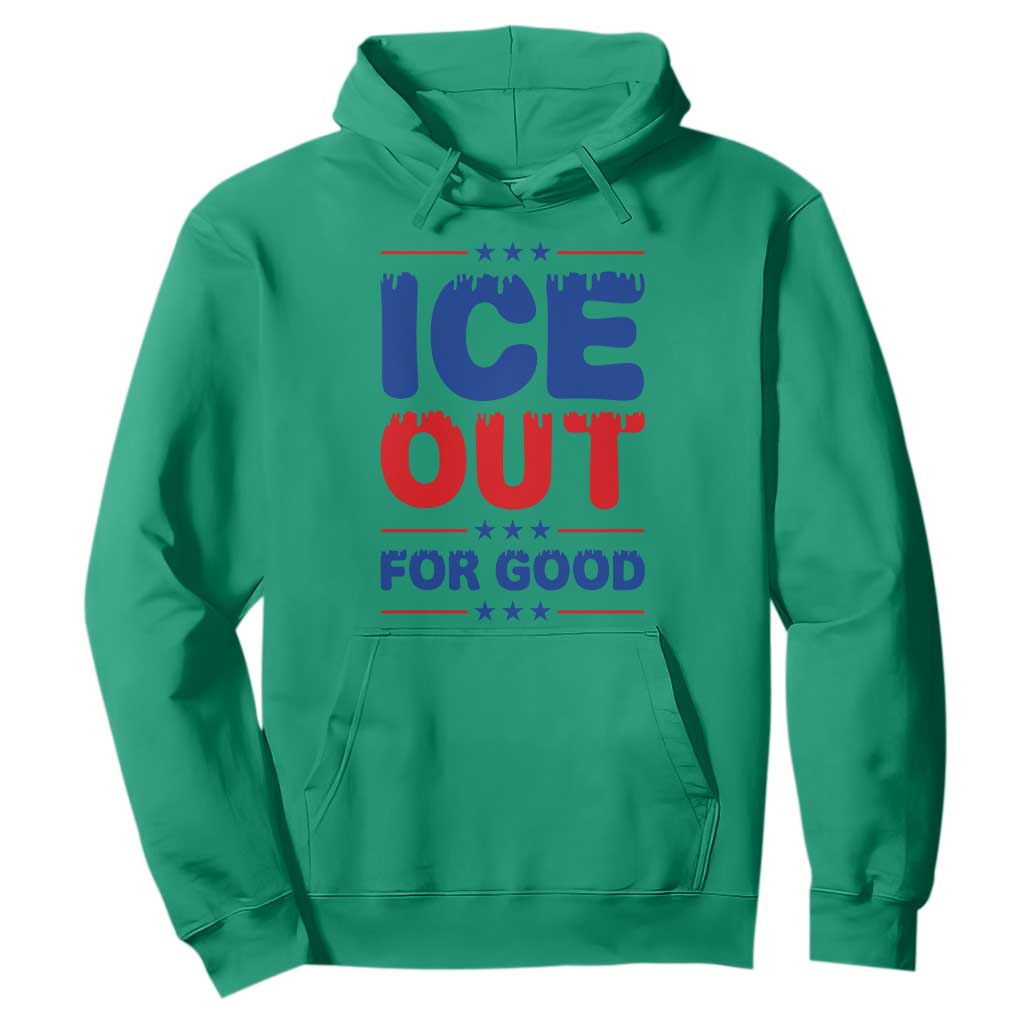 Ice Out For Good Protest Hoodie Justice Against Ice Political Resistance TS02 Irish Green Print Your Wear