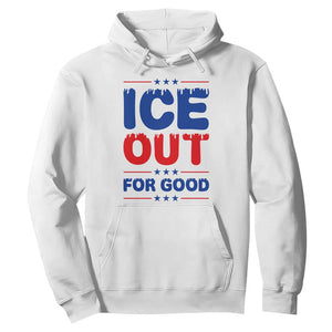 Ice Out For Good Protest Hoodie Justice Against Ice Political Resistance TS02 White Print Your Wear