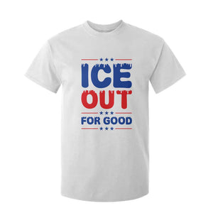 Ice Out For Good Protest T Shirt For Kid Justice Against Ice Political Resistance TS02 White Print Your Wear