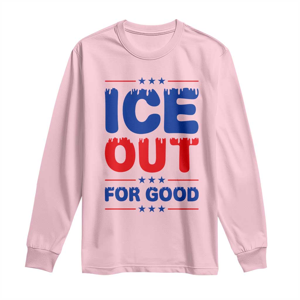 Ice Out For Good Protest Long Sleeve Shirt Justice Against Ice Political Resistance TS02 Light Pink Print Your Wear