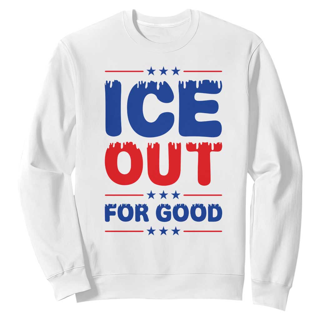Ice Out For Good Protest Sweatshirt Justice Against Ice Political Resistance TS02 White Print Your Wear