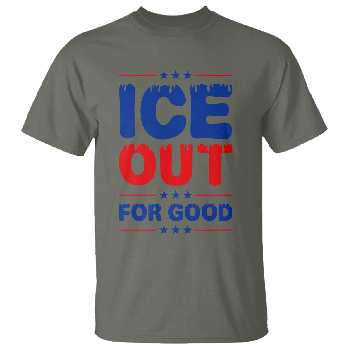 Ice Out For Good Protest T Shirt Justice Against Ice Political Resistance TS02 Military Green Print Your Wear
