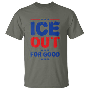 Ice Out For Good Protest T Shirt Justice Against Ice Political Resistance TS02 Military Green Print Your Wear