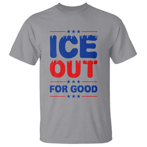 Ice Out For Good Protest T Shirt Justice Against Ice Political Resistance TS02 Sport Gray Print Your Wear